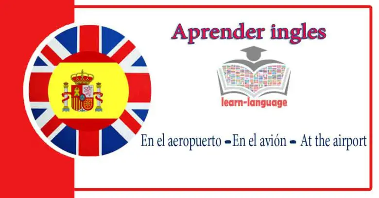 En el aeropuerto -En el avión - At the airport -Aprender ingles