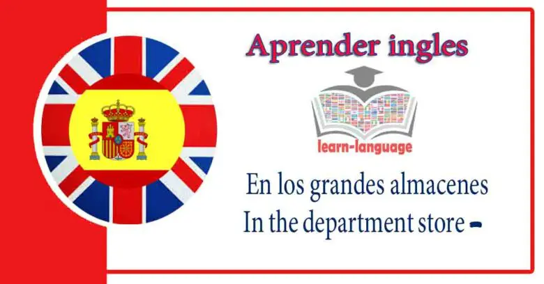 En los grandes almacenes - In the department store - Aprender ingles