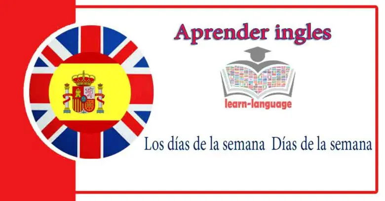 Los días de la semana Días de la semana Aprender ingles